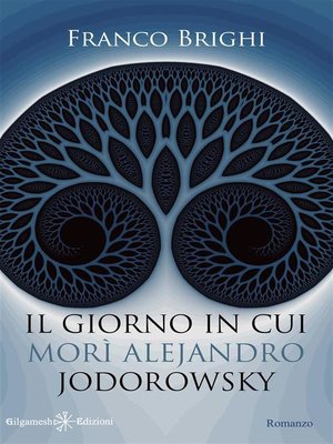 cover image of Il giorno in cui morì Alejandro Jodorowsky